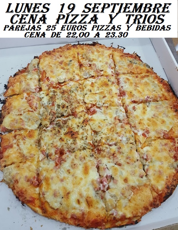 CENA PIZZAS Y TRIOS